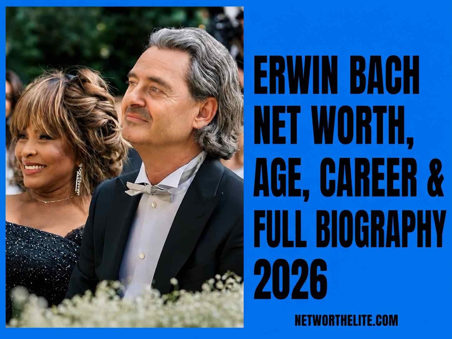Erwin Bach Net Worth, Age, Career & Full Biography 2026