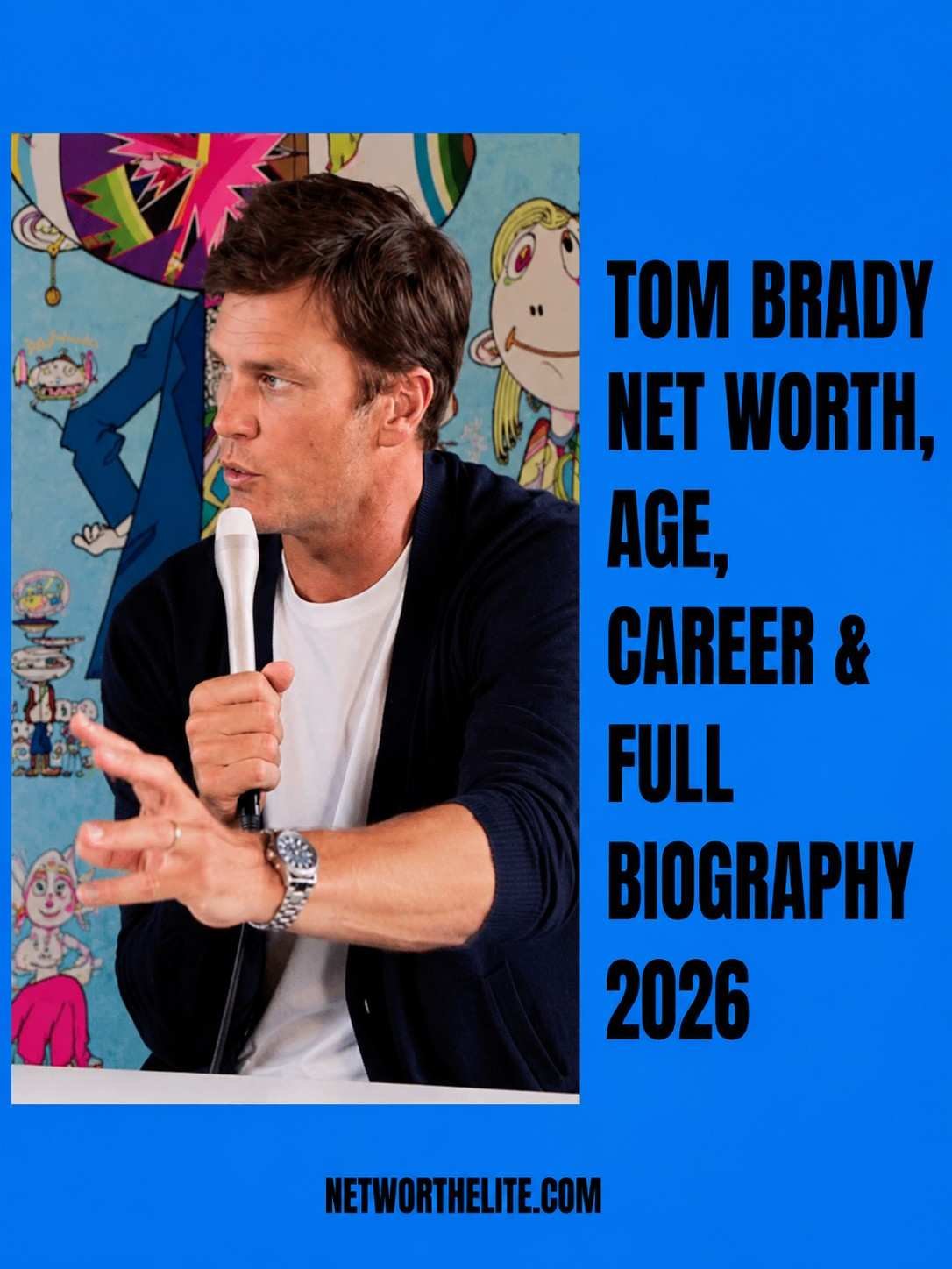 Tom Brady Net Worth, Age, Career & Full Biography 2026
