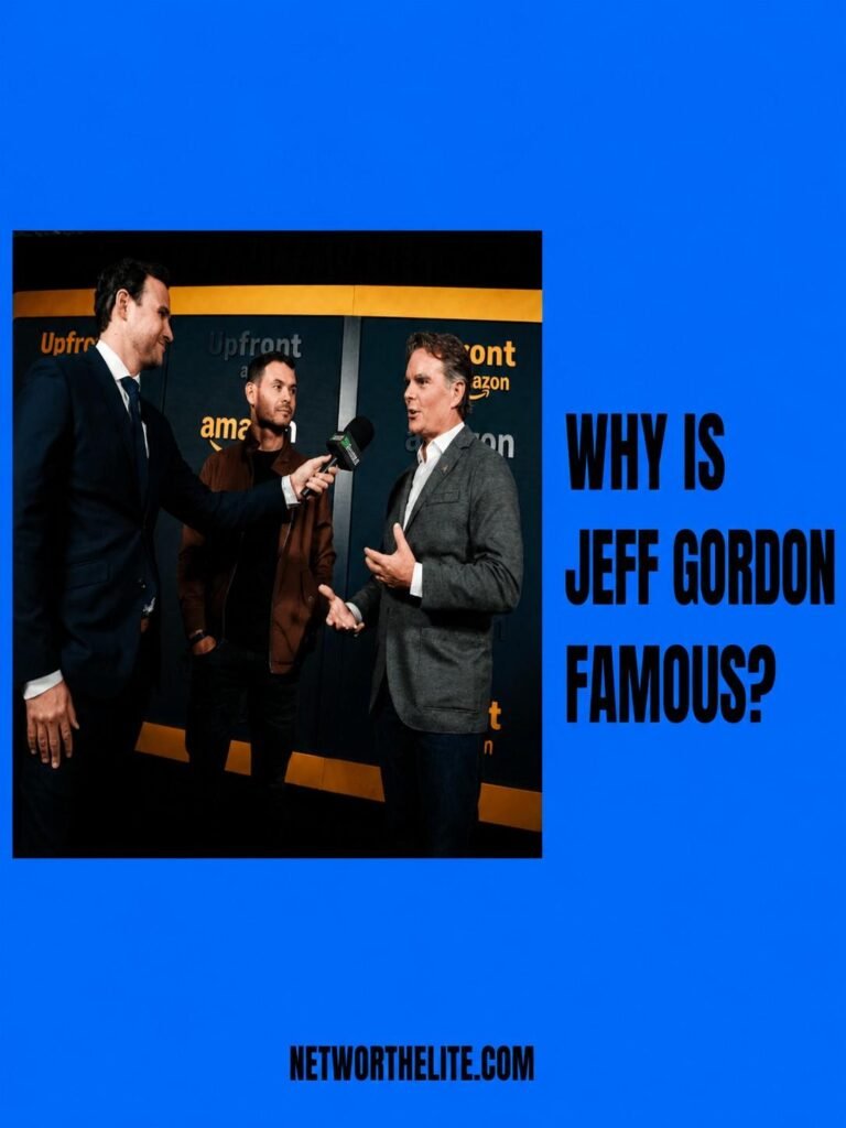 Why Is Jeff Gordon Famous?