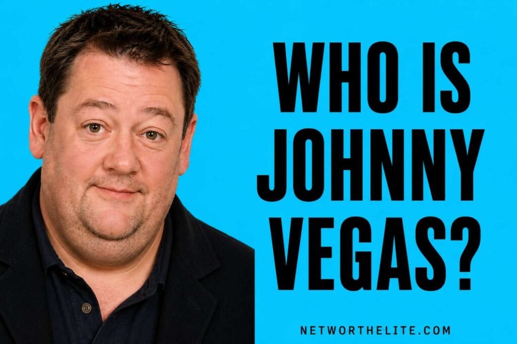 Who Is Johnny Vegas?