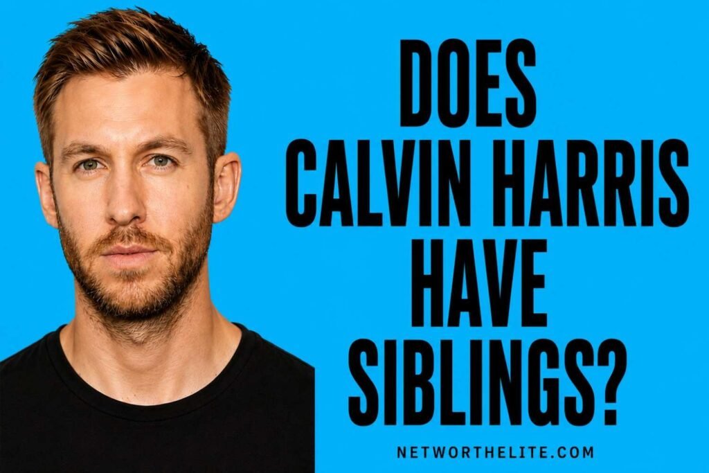 Does Calvin Harris have siblings?