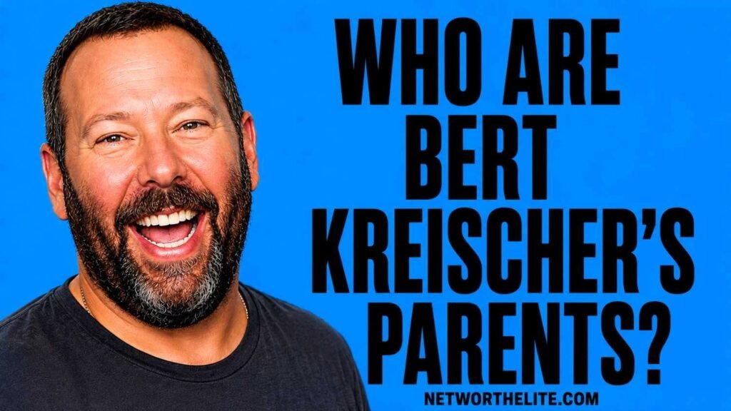 Who are Bert Kreischer's parents?