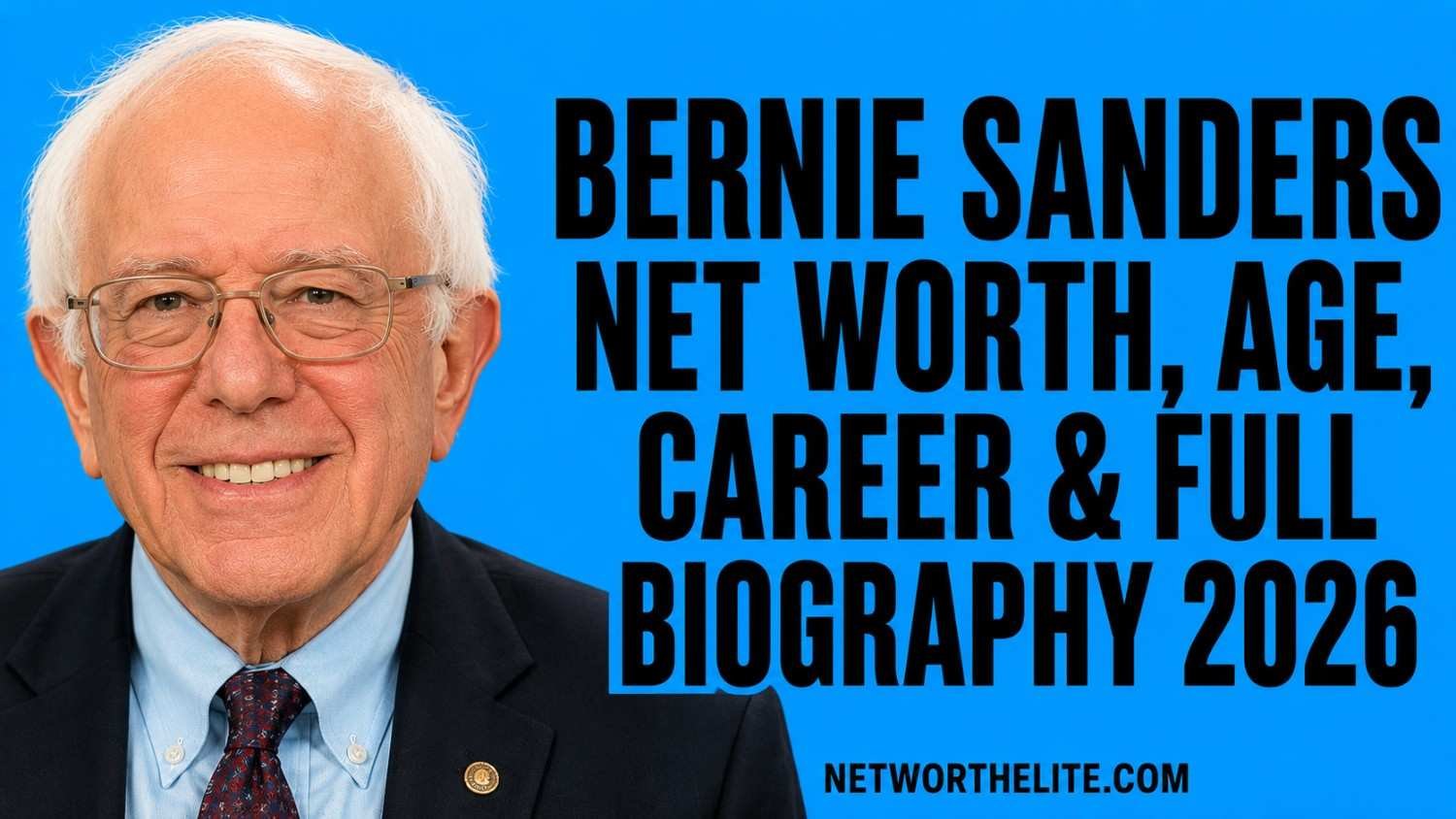 Bernie Sanders Net Worth, Age, Career & Full Biography 2026