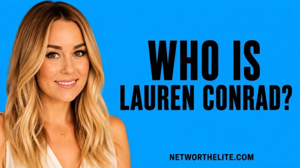 Who Is Lauren Conrad?