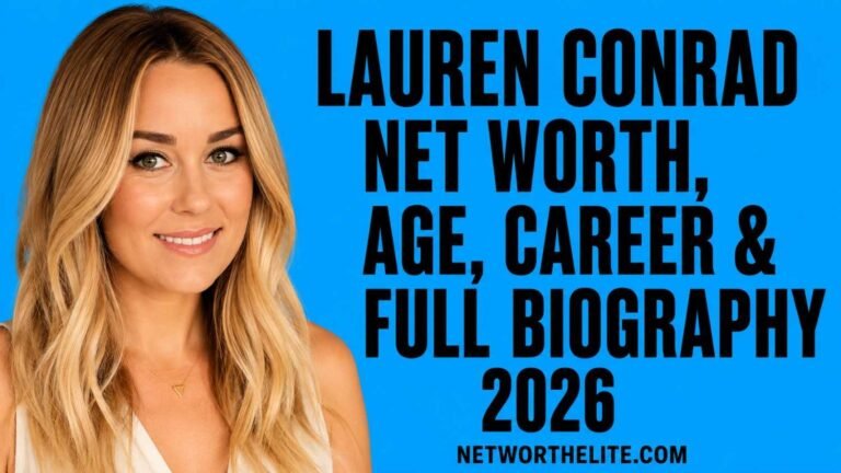 Lauren Conrad Net Worth, Age, Career & Full Biography 2026