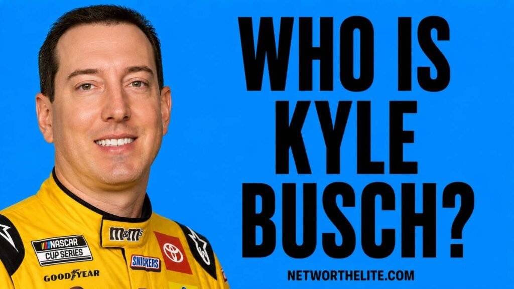 Who Is Kyle Busch?