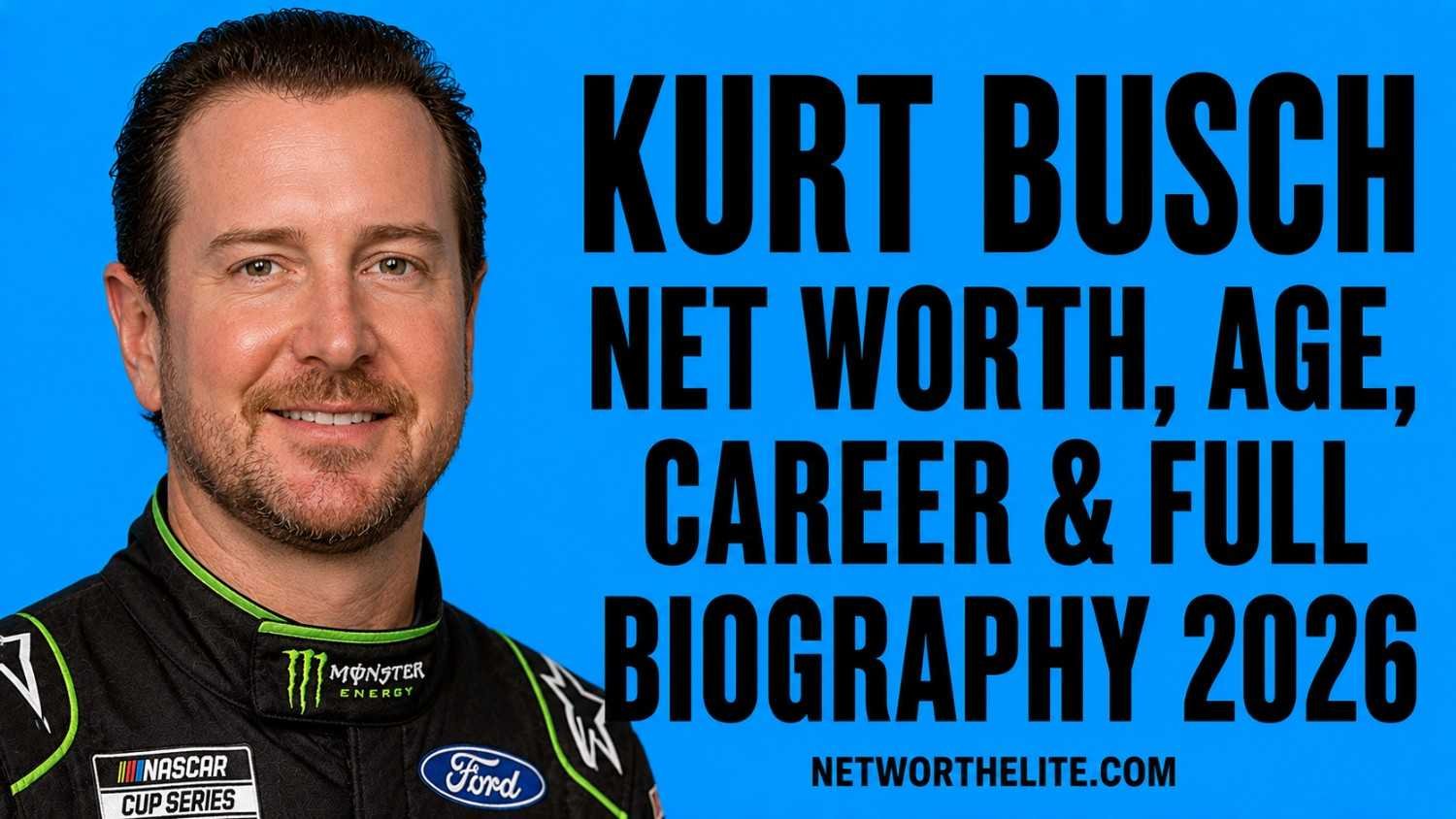 Kurt Busch Net Worth, Age, Career & Full Biography 2026