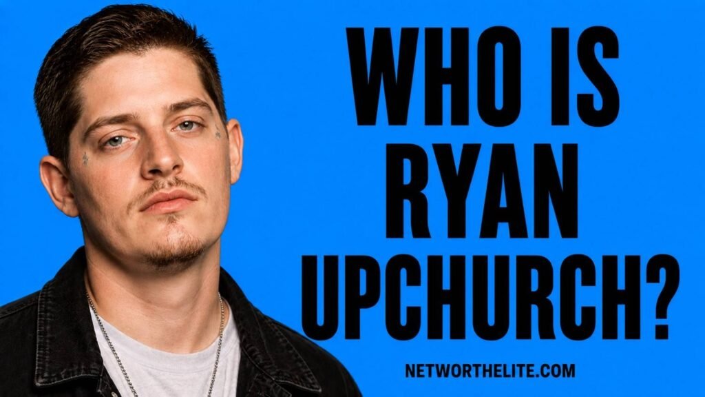 Who Is Ryan Upchurch?
