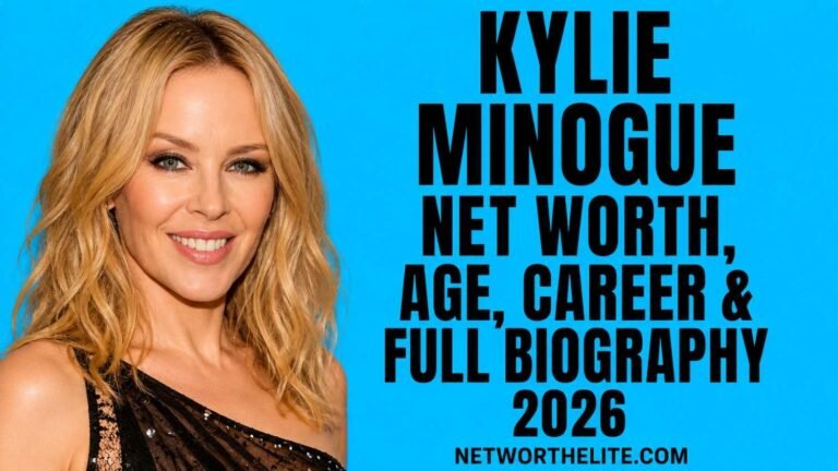 Kylie Minogue Net Worth, Age, Career & Full Biography 2026