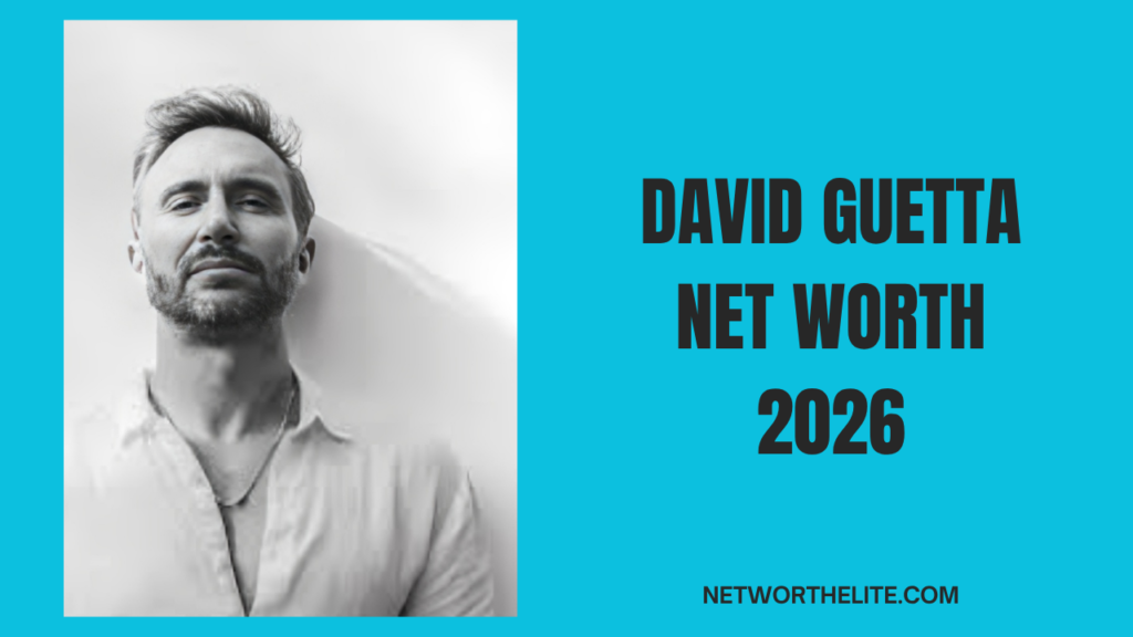 David Guetta Net Worth 2026