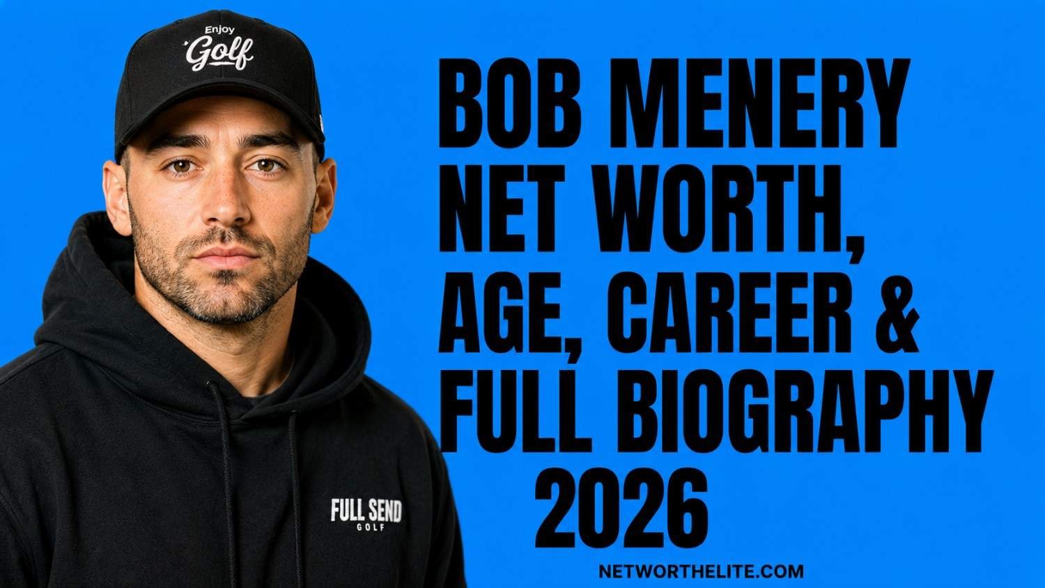 Bob Menery Net Worth, Age, Career & Full Biography 2026