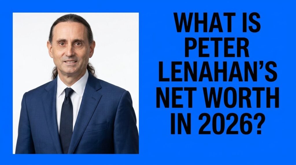 What Is Peter Lenahan's Net Worth in 2026?